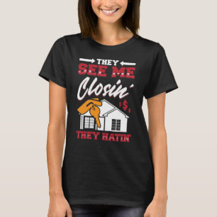 Realtor ze zien dat ik ze zo dicht krijg. t-shirt