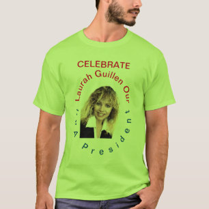 #REALUSAPRESIDENTLAURAHGUILLEN T-SHIRT