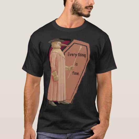 Reassuring Plague Doctor  Everything is Fine T-shirt (Voorkant)