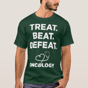 reat Beat Defat Oncology Neurses Personeel T-shirt