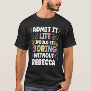 REBECCA Gepersonaliseerde Naam Grappig Schattige A T-shirt