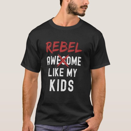 Rebel Geweldige als mijn Kinder Funny Fathers Day T-shirt (Voorkant)