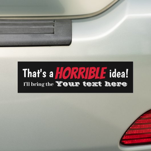 Rebel Horrible Idea Bumpersticker (Op auto)