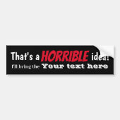Rebel Horrible Idea Bumpersticker (Voorkant)