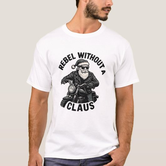 Rebel Without a Claus - Kerst Pun T-Shirt (Voorkant)