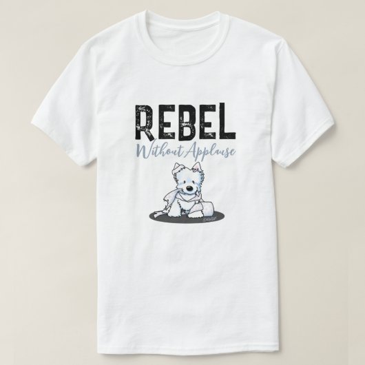 Rebel zonder applaus Westie T-shirt (Design voorkant)