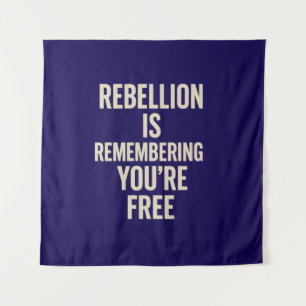 Rebellie herinnert je dat je vrij bent wandkleed