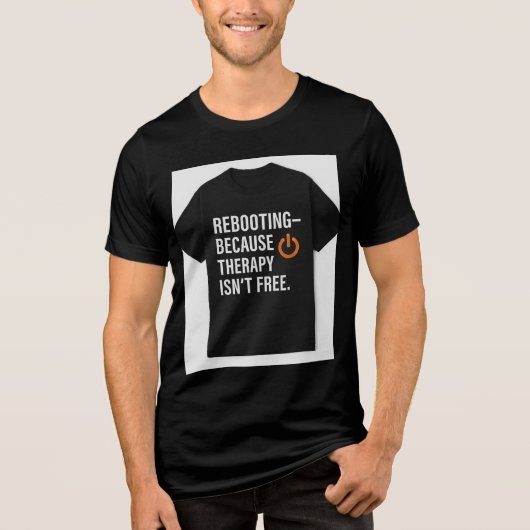 Rebooting Because Therapy Isn't Free Tri-Blend Shirt (Voorkant)