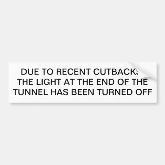 RECENTE SNIJDEN, LICHT AAN HET EINDE VAN TUNNEL UI BUMPERSTICKER (Voorkant)