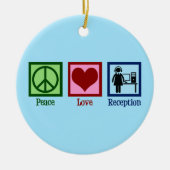 Receptionist Peace Love Reception Keramisch Ornament (Voorkant)