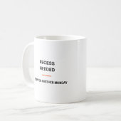 Recess Needed Survived Another Monday Tasse Koffiemok (Voorkant links)