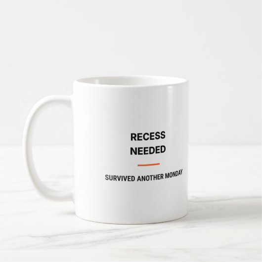 Recess Needed Survived Another Monday Tasse Koffiemok (Links)