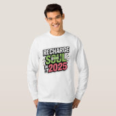 Recharge Your Soul in de Sticker van 2025 T-shirt (Voorkant volledig)