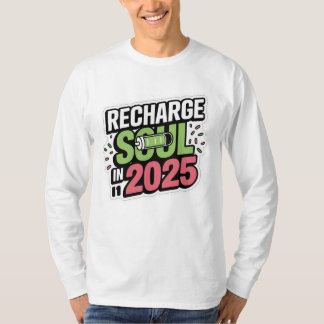 Recharge Your Soul in de Sticker van 2025 T-shirt