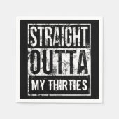 Recht uit mijn dertiger 40ste verjaardagsfeest servet (Voorkant)