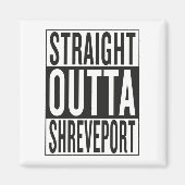 recht uit Shreveport Magneet (Voorkant)