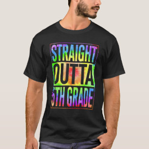 Rechte Outta 5e Grade Tie Dye Voor Mannen Vrouwen T-shirt