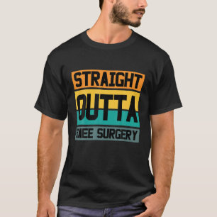 Rechte Outta Knee Surgery Retro krijgt goed grappi T-shirt