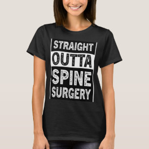 Rechte Outta Spine Surgery Recovery Spine thera T-shirt