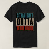 Rechte Outta Terre Haute Indiana IN T-shirt (Design voorkant)