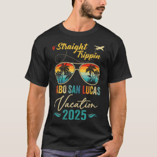 Rechte Trippin Cabo San Lucas 2025 Familie Zomer T-shirt