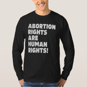 Rechten van abortus zijn mensenrechten 11 t-shirt