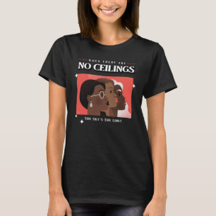 Rechten van de vrouw Wanneer er geen plafonds zi T-shirt