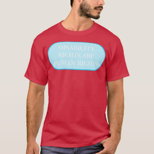 Rechten van gehandicapten zijn mensenrechten, geha t-shirt