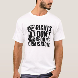 RECHTEN VEREISEN GEEN TOESTEMMING T-SHIRT