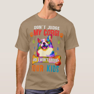 Rechter niet op mijn Corgi Funny Sarcastic Dog Pro T-shirt