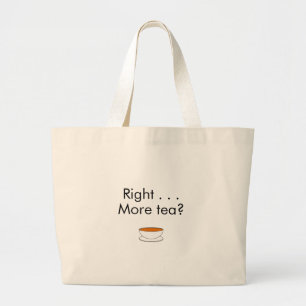 Rechts. . . Meer thee? - theeofferte Grote Tote Bag