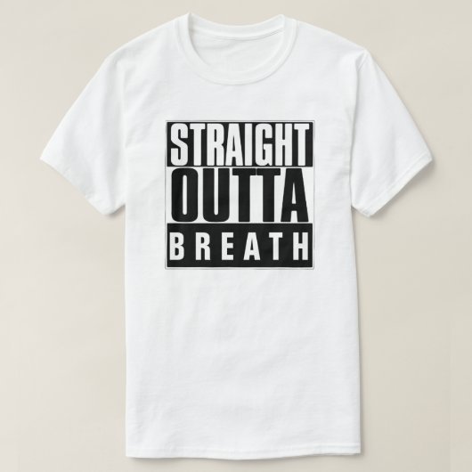 RECHTSTREEKS OUTTA BREATH T-SHIRT (Design voorkant)