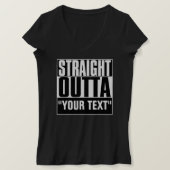 RECHTSTREEKS OUTTA JOUW TEKST T-SHIRT (Design voorkant)