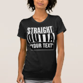 RECHTSTREEKS OUTTA JOUW TEKST T-SHIRT (Voorkant)