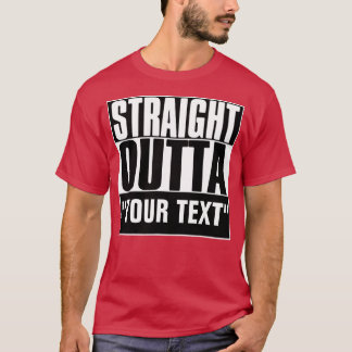 RECHTSTREEKS OUTTA JOUW TEKST T-SHIRT