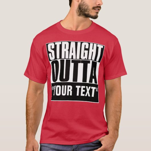 RECHTSTREEKS OUTTA JOUW TEKST T-SHIRT (Voorkant)