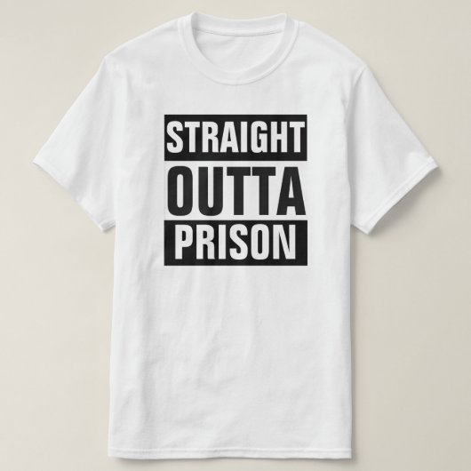 RECHTSTREEKS OUTTA PRISON T-SHIRT (Design voorkant)