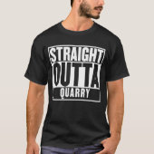 RECHTSTREEKS OUTTA QUARRY T-SHIRT (Voorkant)