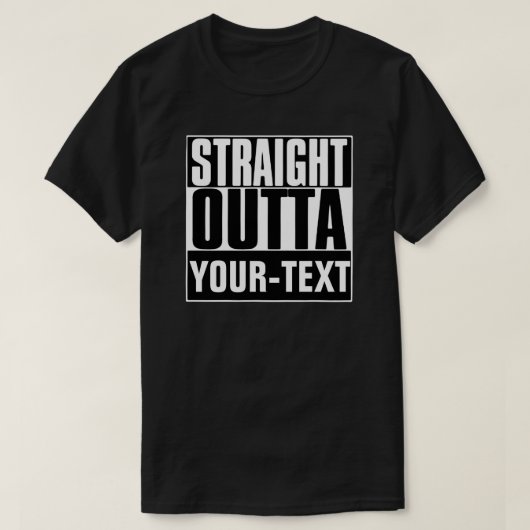 RECHTSTREEKS OUTTA UW-TEKST T-SHIRT (Design voorkant)