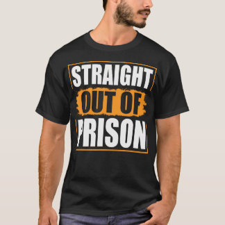 Rechtstreeks uit de gevangenis - Grappige gevangen T-shirt