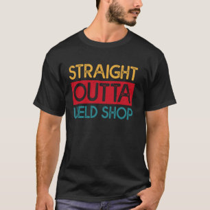 Rechtstreeks uit de laswerkplaats Functie lasser v T-shirt