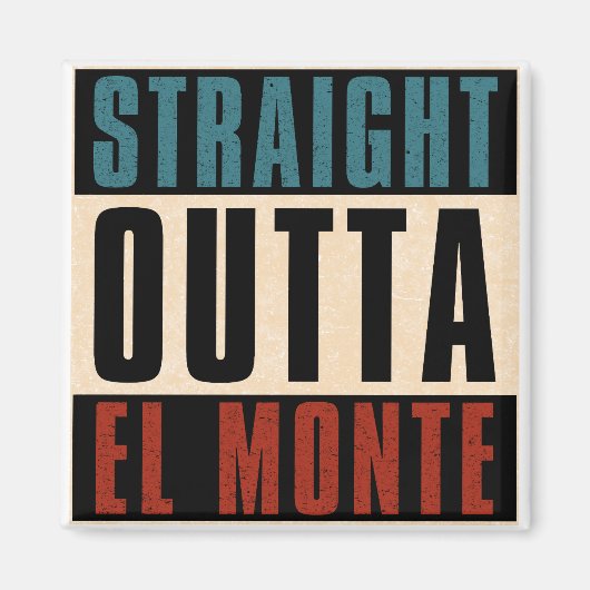 Rechtstreeks uit El Monte California CA Magneet (Voorkant)