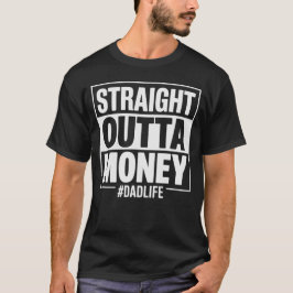 Rechtstreeks uit grappig geld voor vader cadeau t-shirt