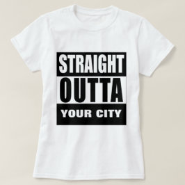 RECHTSTREEKS UIT [JE STAD OF PLAATS] T-SHIRT