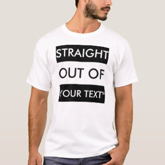 RECHTSTREEKS UIT "JOUW TEKST" T-SHIRT