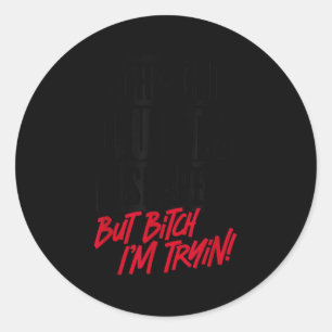 Rechtstreeks Uit Vorm Maar Ik Probeer Fitnesscentr Ronde Sticker