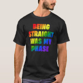 Rechtstreeks zijn was mijn Fase LGBT T-shirt (Voorkant)