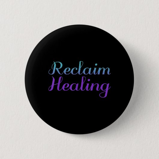 Reclaim Healing Preventie Design Ronde Button 5,7 Cm (Voorkant)
