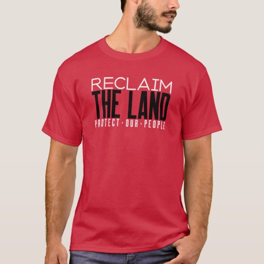 Reclaim het land Bescherm onze mensen land rechten T-shirt (Voorkant)