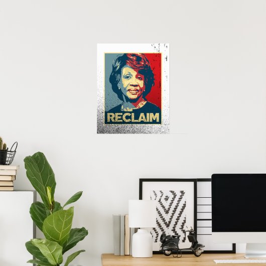 RECLAIM - Maxine Waters Propaganda Poster — (Thuiskantoor)